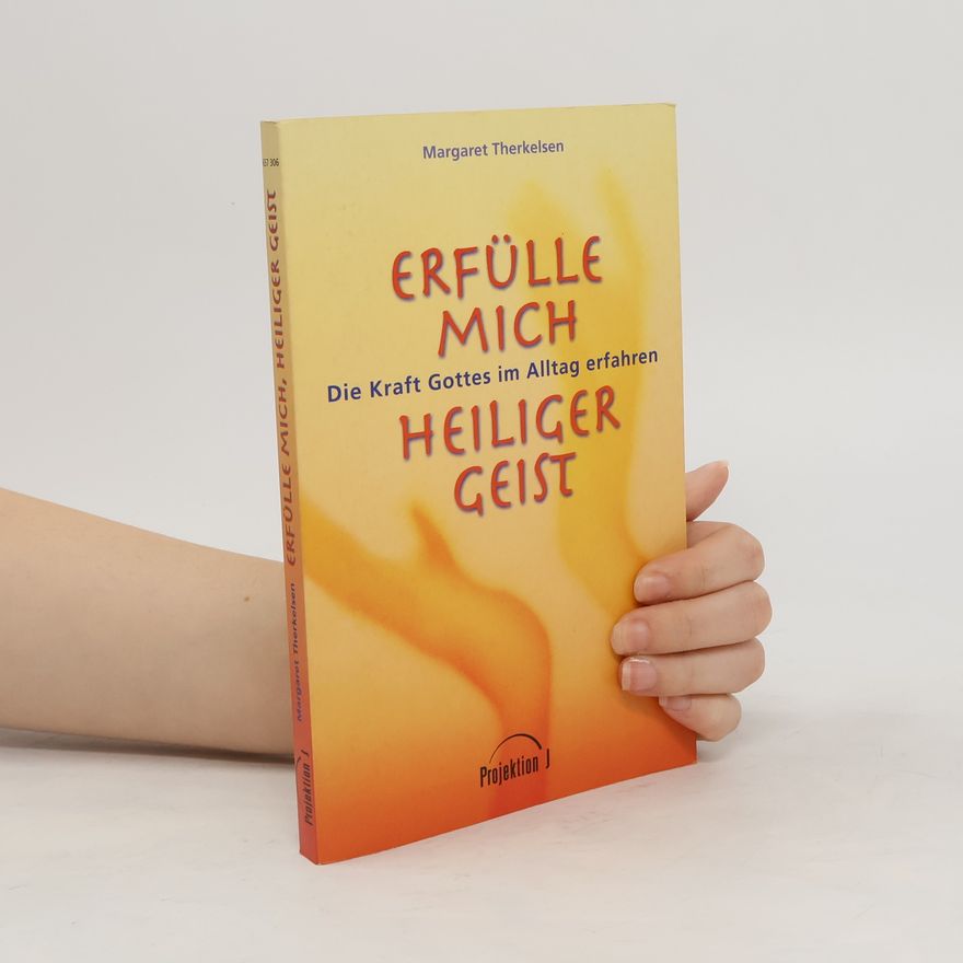 Margaret Therkelsen Erfülle mich Heiliger Geist