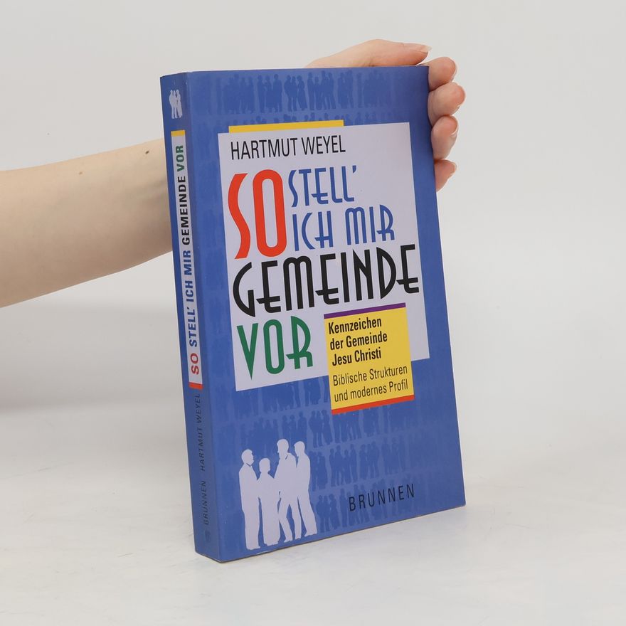 Hartmut Weyel So stell' ich mir Gemeinde vor