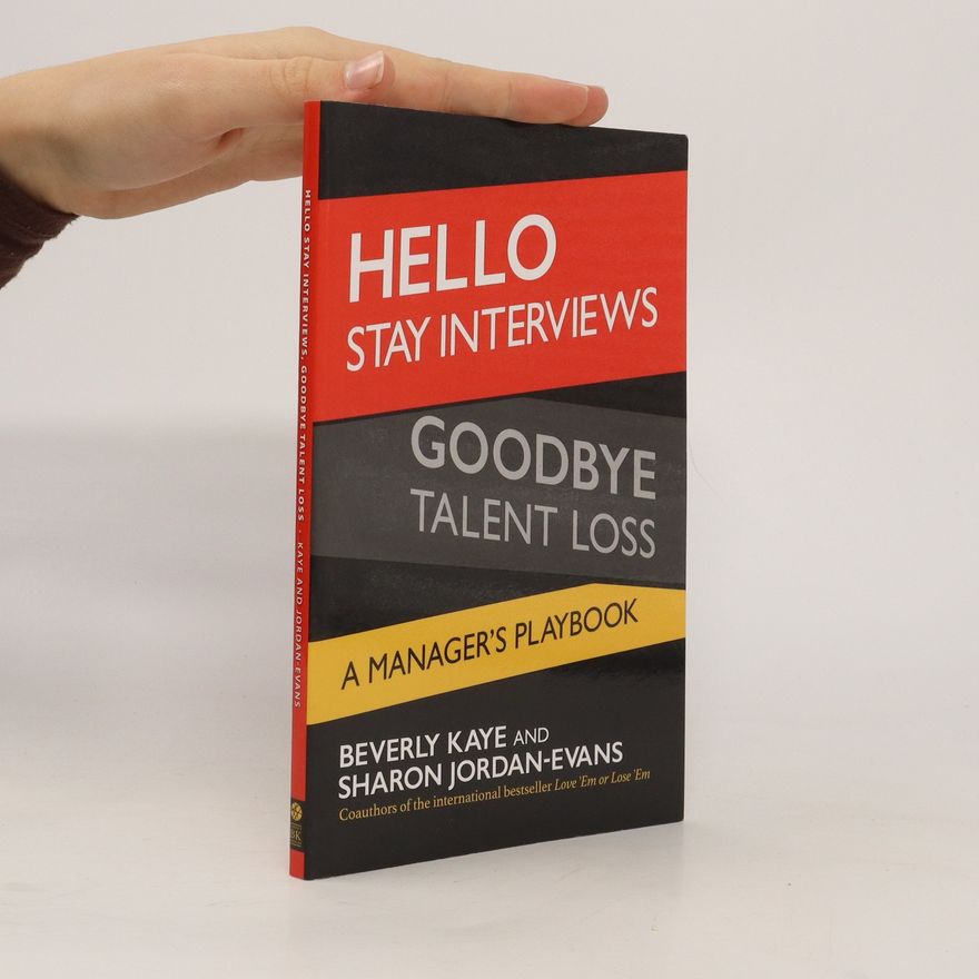 Sharon Jordan Evans Hello stay interviews. Goodbye talent loss