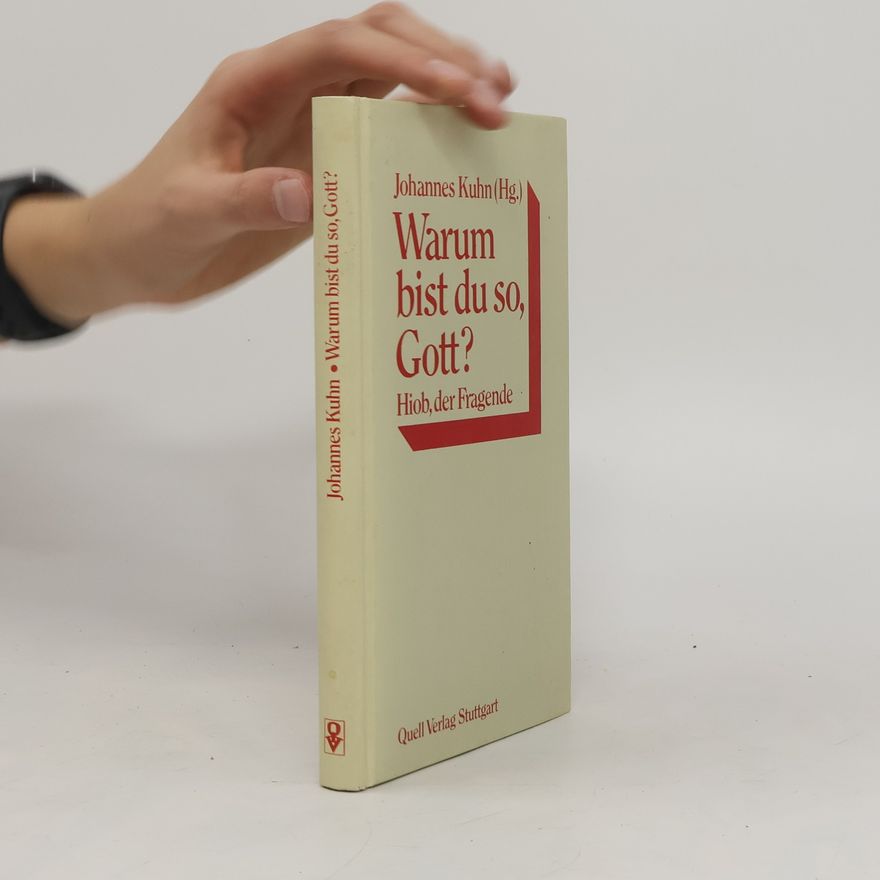 Johannes Kühn Warum bist du so, Gott?