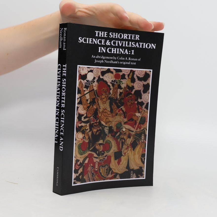 Colin A Rohan The shorter Science and Civilisation in China: 1