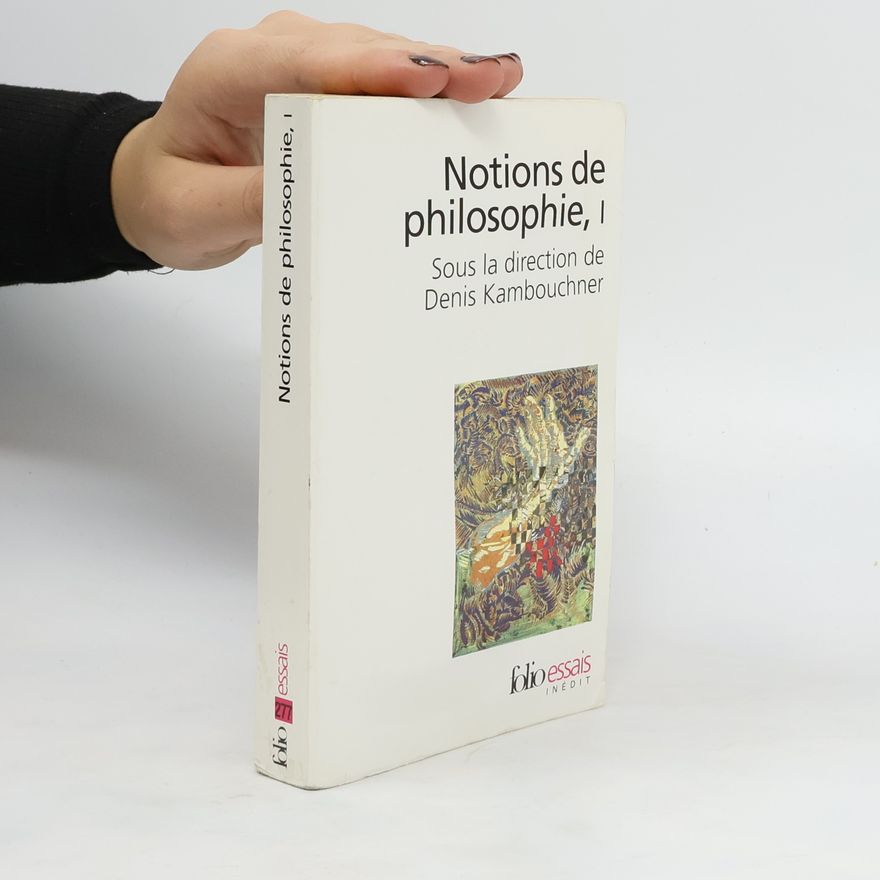 Denis Kambouchner Notions de philosophie. 1.