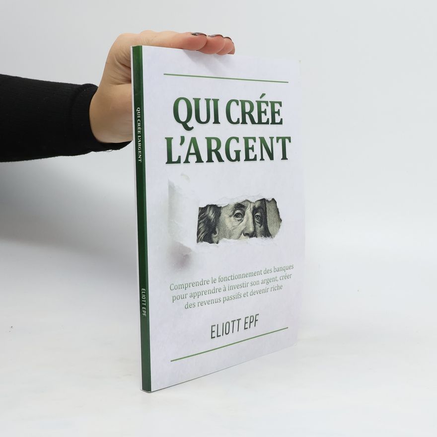 Eliott Epf Qui crée l’argent