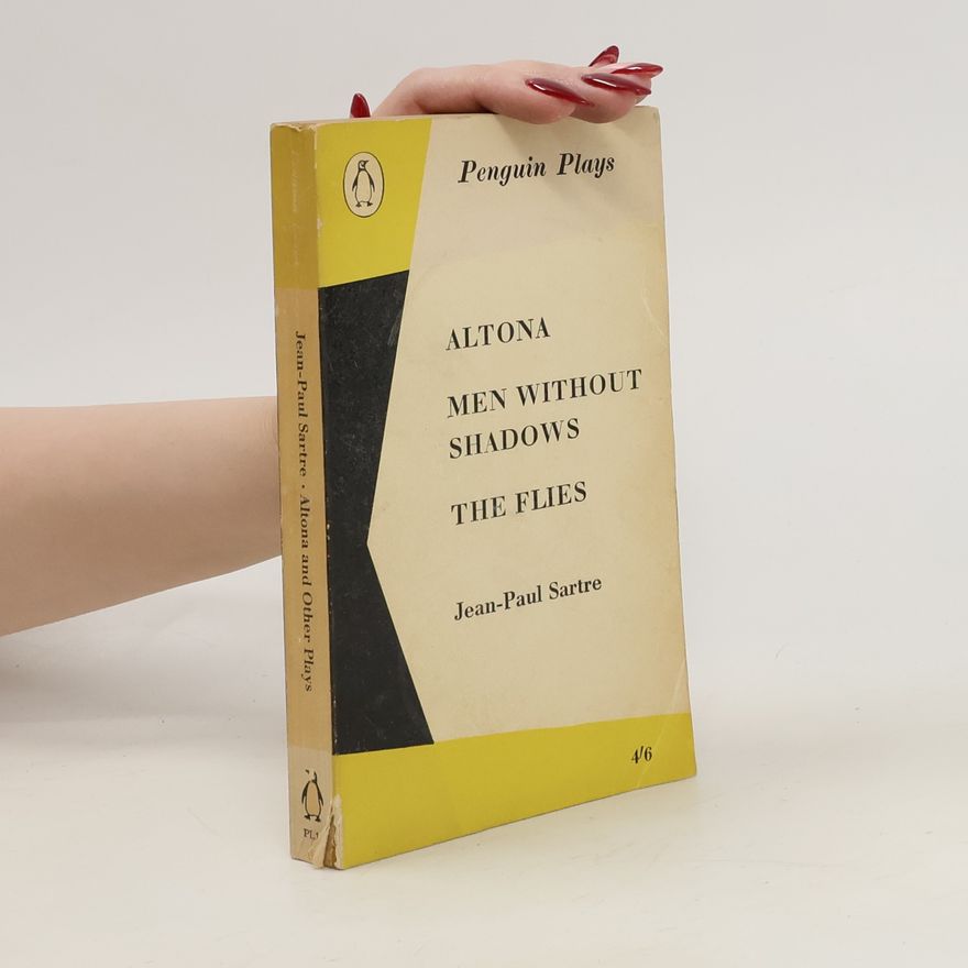 Jean-Paul Sartre Altona. Men without shadows. The flies
