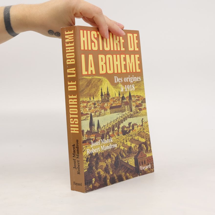 Robert Mandrou Histoire de la Bohême: Des origines à 1918