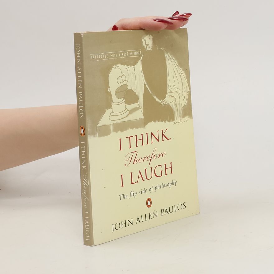 John Allen Paulos I Think, Therefore I Laugh