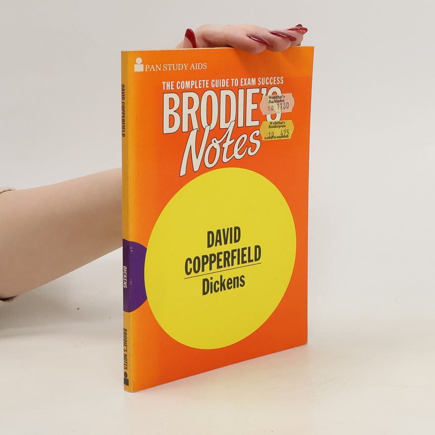 Graham Handley Brodie's Notes on Charles Dickens' David Copperfield