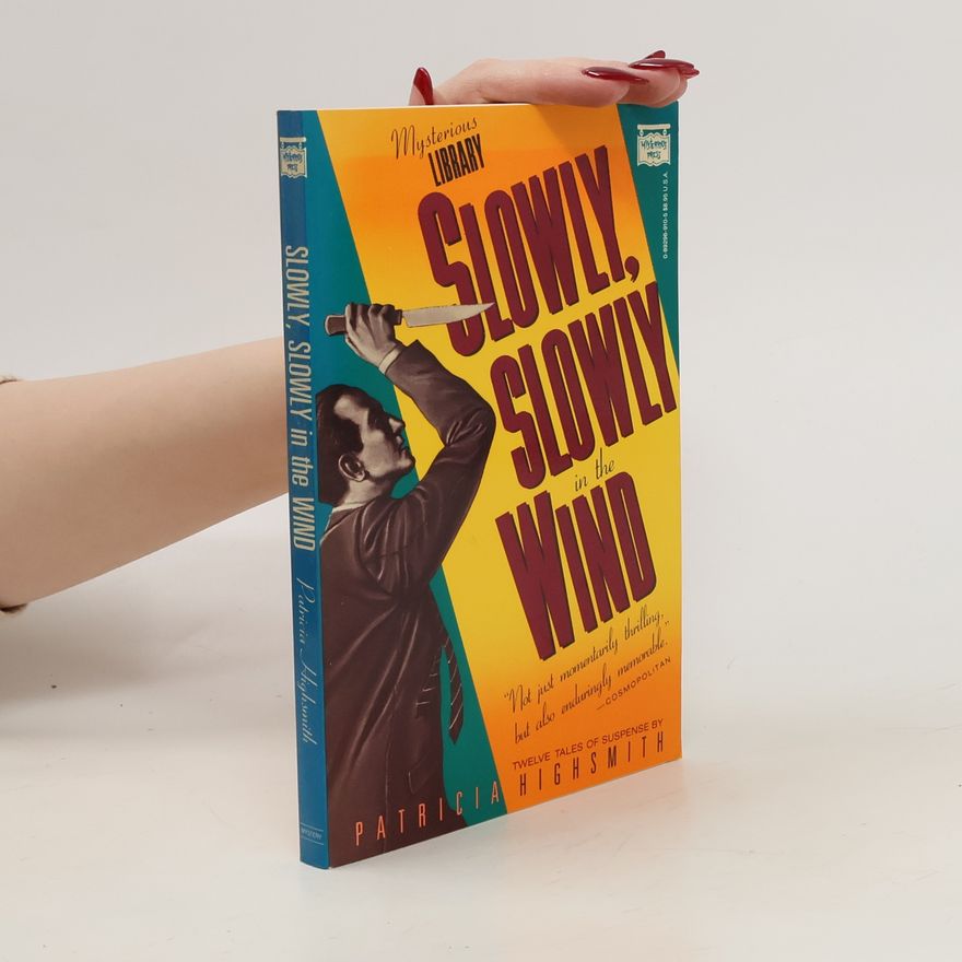 Patricia Highsmith Slowly, Slowly in the Wind