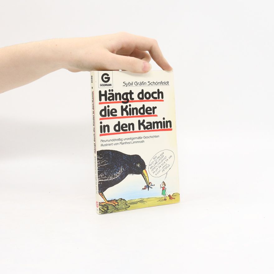 Sybil Schönfeldt Hängt doch die Kinder in den Kamin