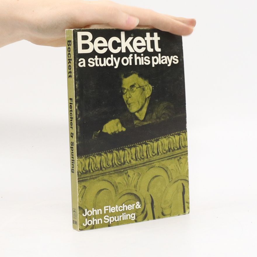John Spurling Beckett: a study of his plays