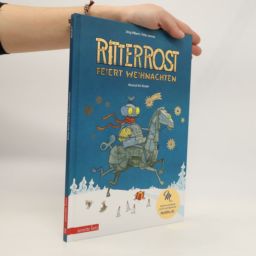 Jörg Hilbert Ritter Rost 7: Ritter Rost feiert Weihnachten - Mit Goldfolie und weihnachtlicher Überraschung im Buch