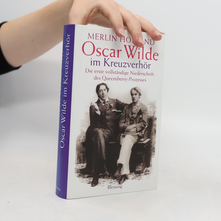 Merlin Holland Oscar Wilde im Kreuzverhör