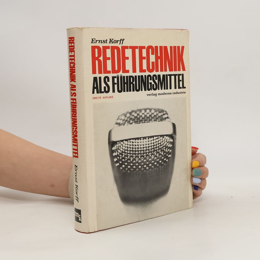 Ernst Korff Redetechnik als Führungsmittel