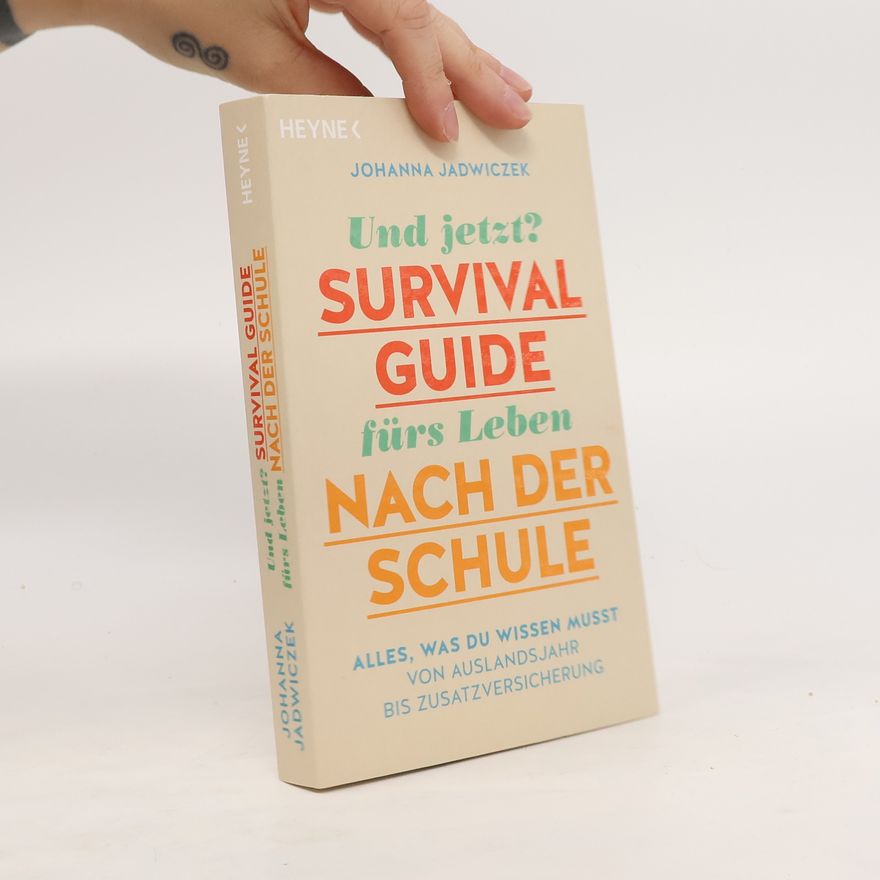 Johanna Jadwiczek Und jetzt? Der Survival-Guide fürs Leben nach der Schule