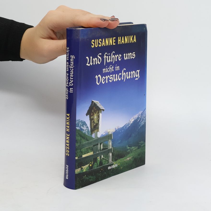Susanne Hanika Und führe uns nicht in Versuchung