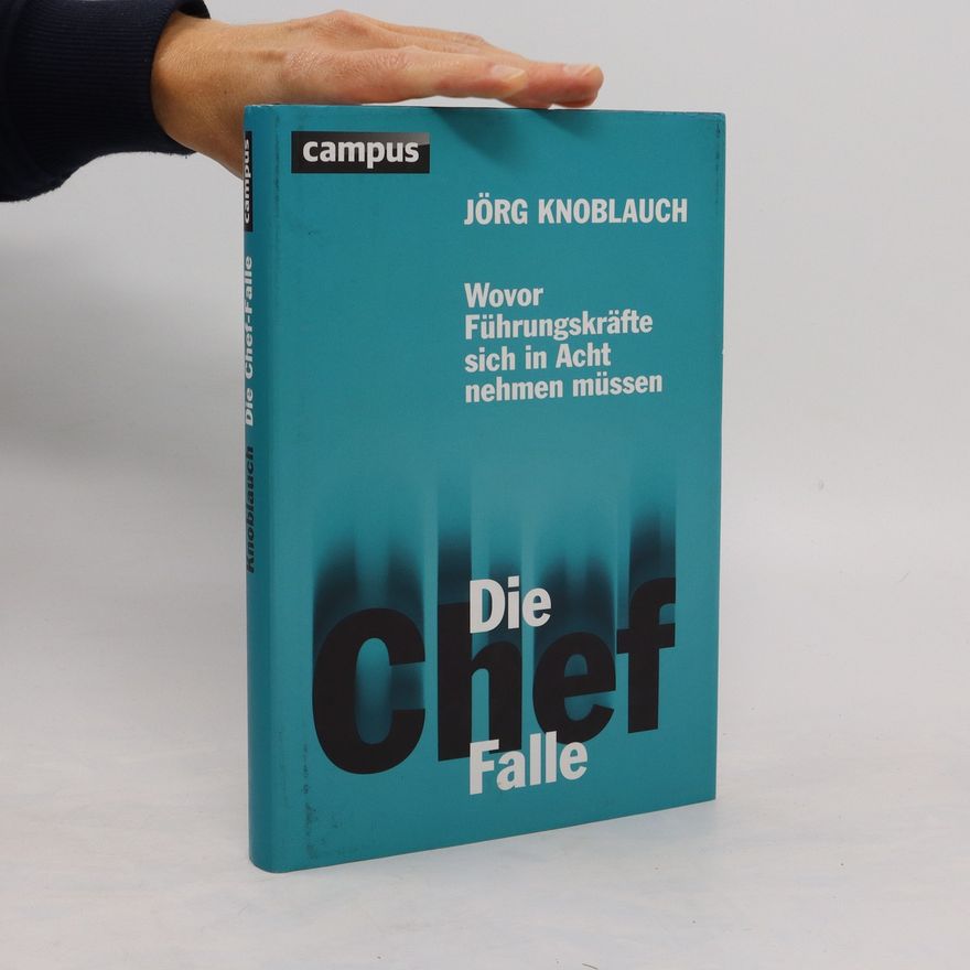 Jörg Knoblauch Die Chef-Falle