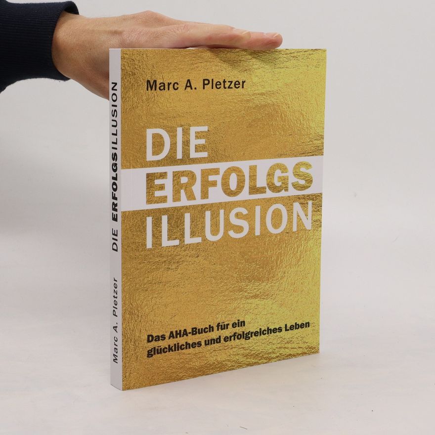 Marc Pletzer Die Erfolgsillusion
