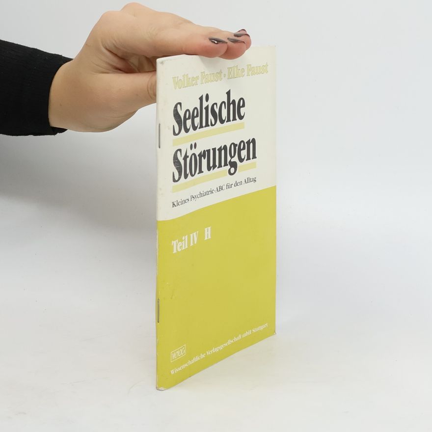 Elke Faust Seelische Störungen. Teil IV