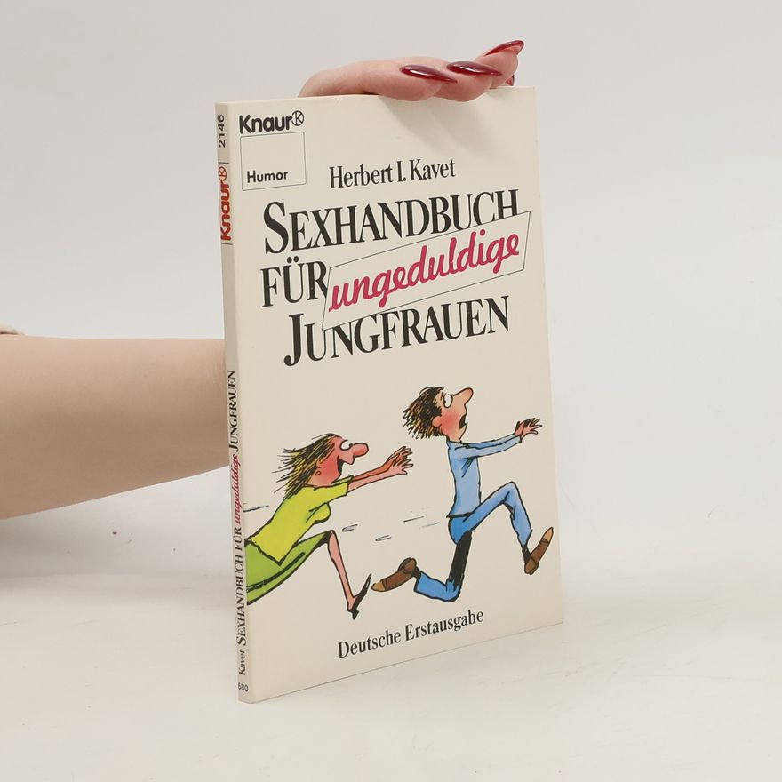 Herbert I. Kavet Sexhandbuch für ungeduldige Jungfrauen