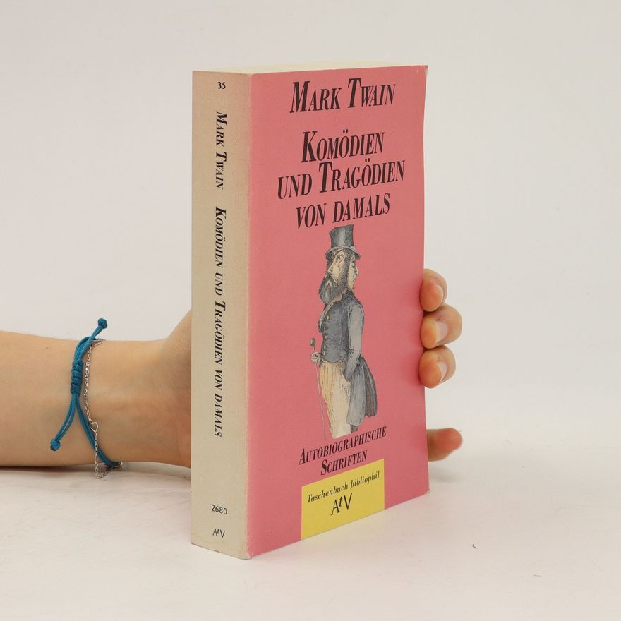 Mark Twain Komödien und Tragödien von damals