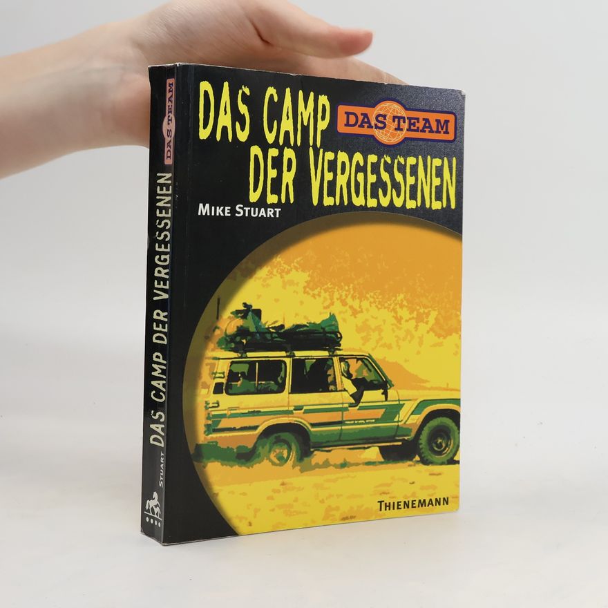 Mike Stuart Das Team. Das Camp der Vergessenen.