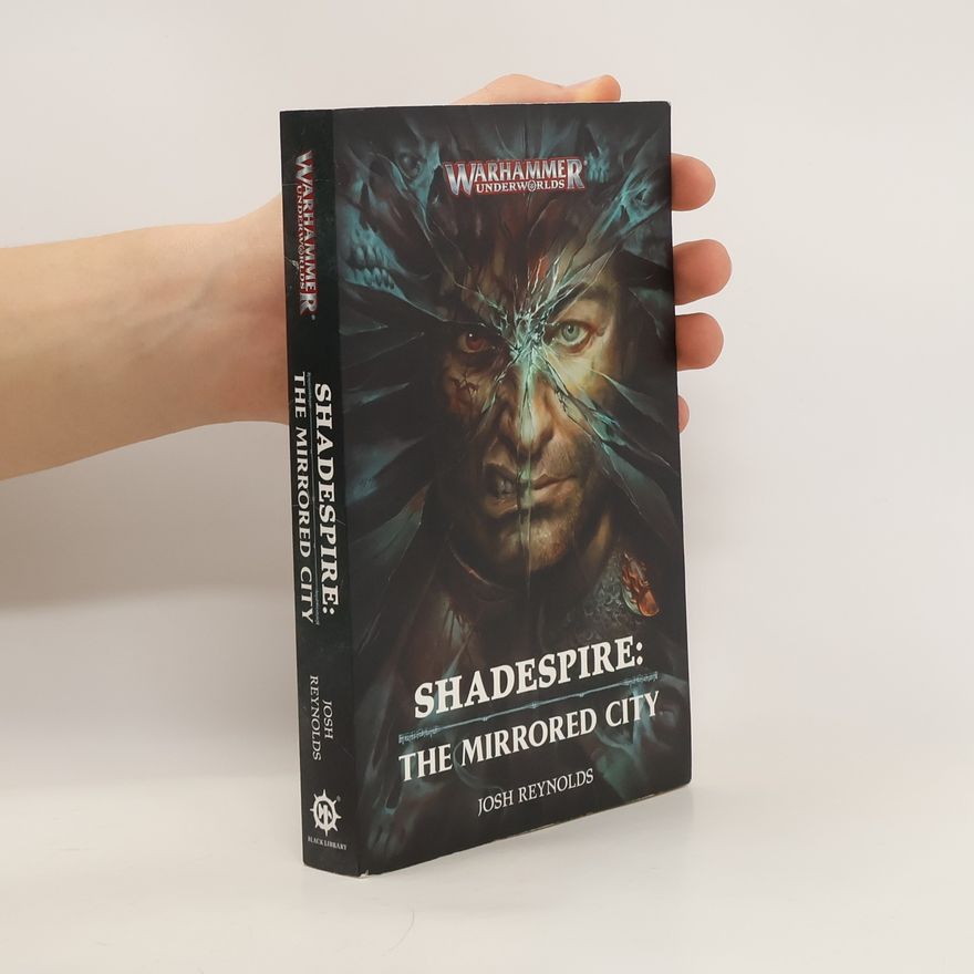 Josh Reynolds Shadespire: The Mirrored City