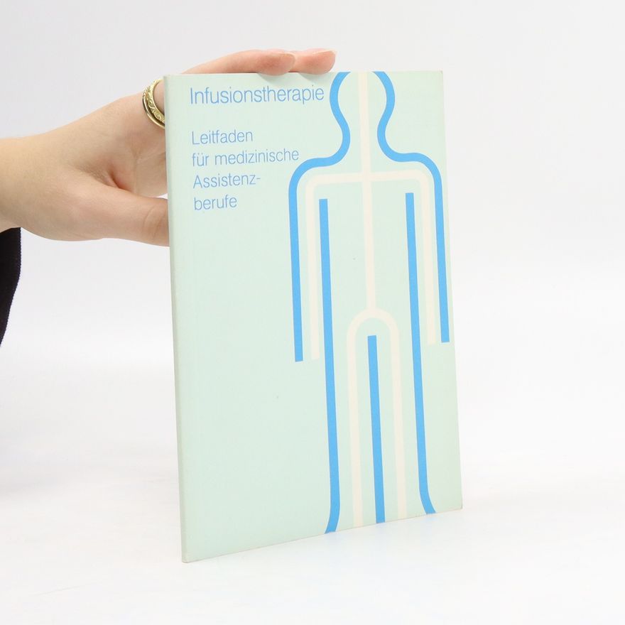 Autorenkollektiv Infusionstherapie. Leitfaden für medizinische Assistenzberufe