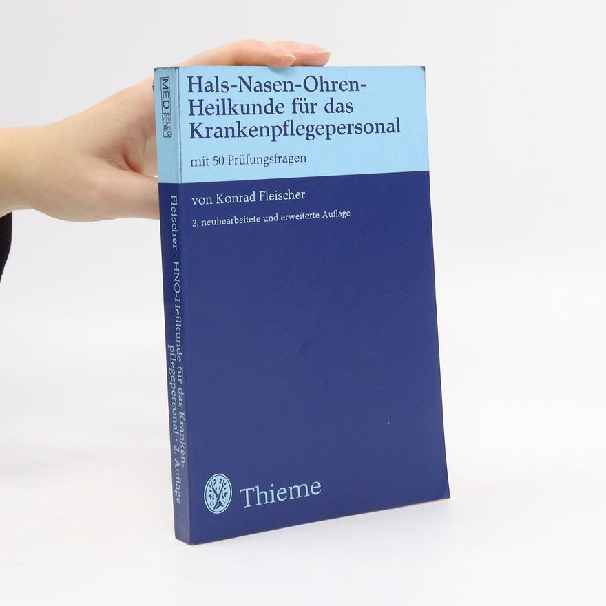 Konrad Fleischer Hals-Nasen-Ohren-Heilkunde für das Krankenpflegepersonal
