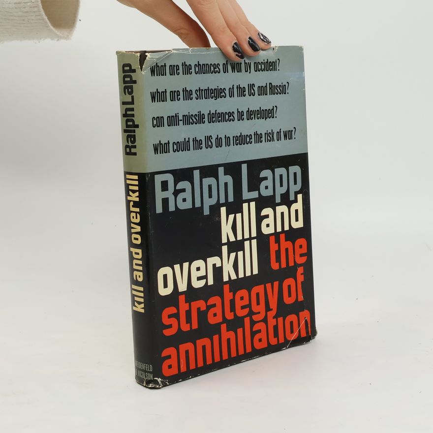 Ralph E. Lapp Kill and Overkill