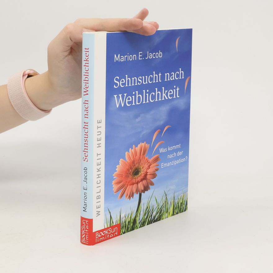 Marion E. Jacob Sehnsucht nach Weiblichkeit