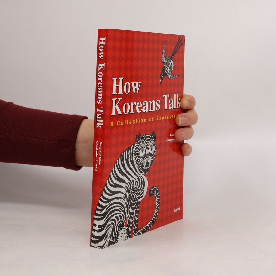 Christopher Torchia How Koreans Talk : A Collection of Expressions