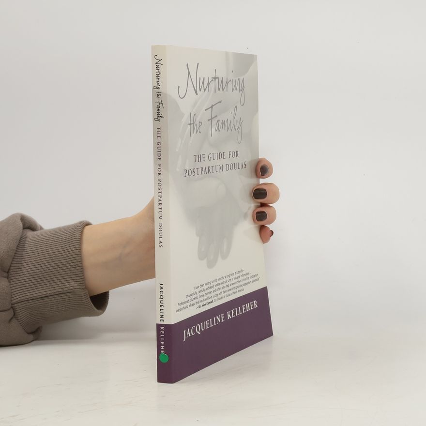 Jacqueline Kelleher Nurturing the Family. The Guide for Postpartum Douglas