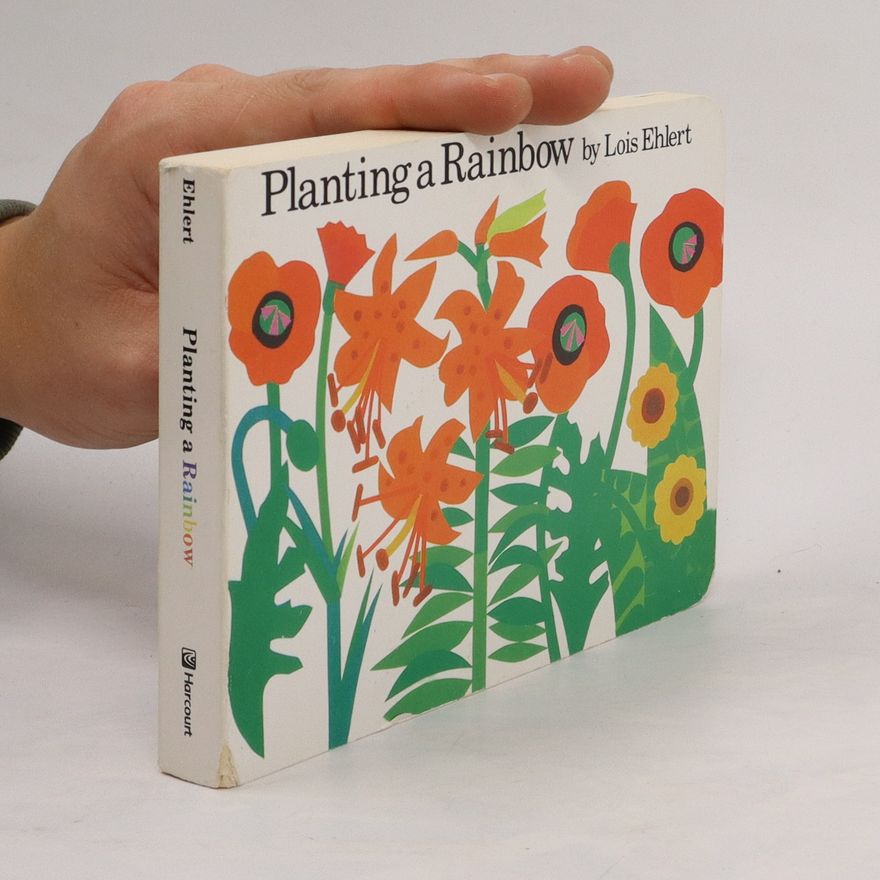 Lois Ehlert Planting a rainbow