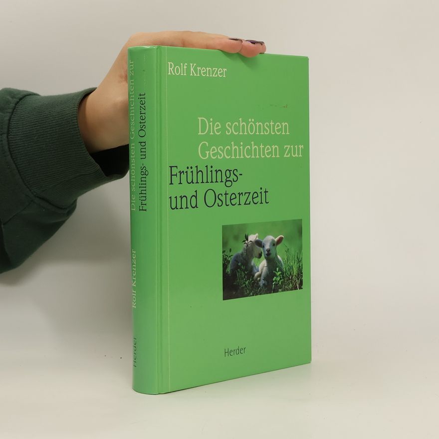 Rolf Krenzer Die schönsten Geschichten zur Frühlings und Osterzeit