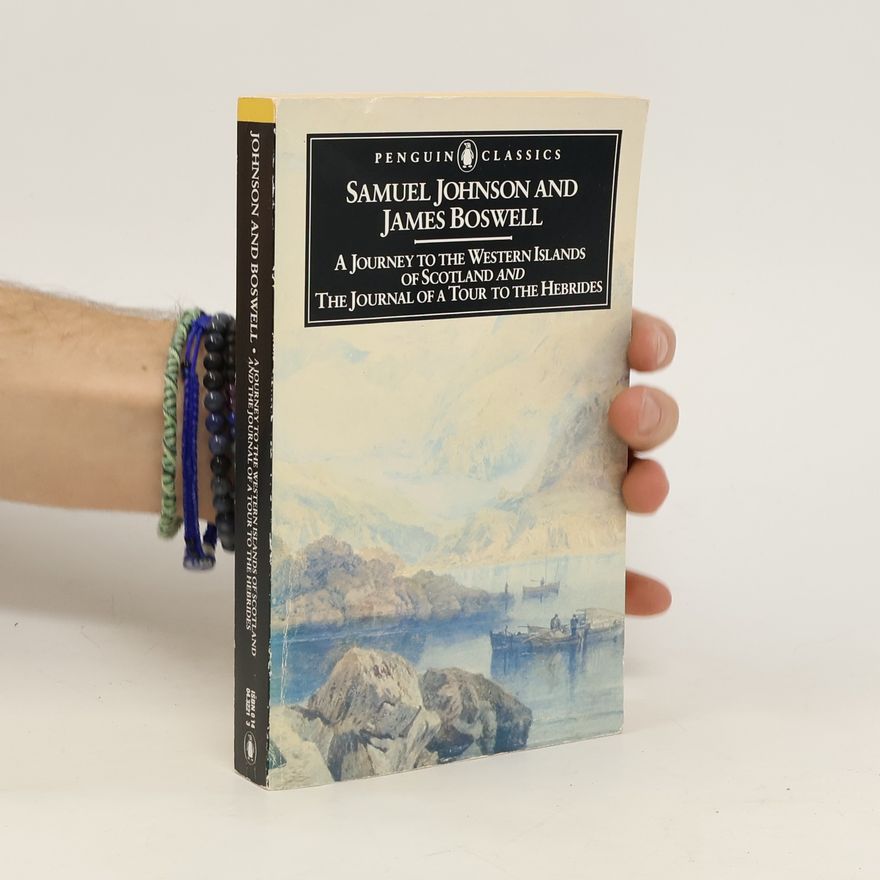 Samuel Johnson A Journey to the Western Islands of Scotland and the Journal of a Tour to the Hebrides