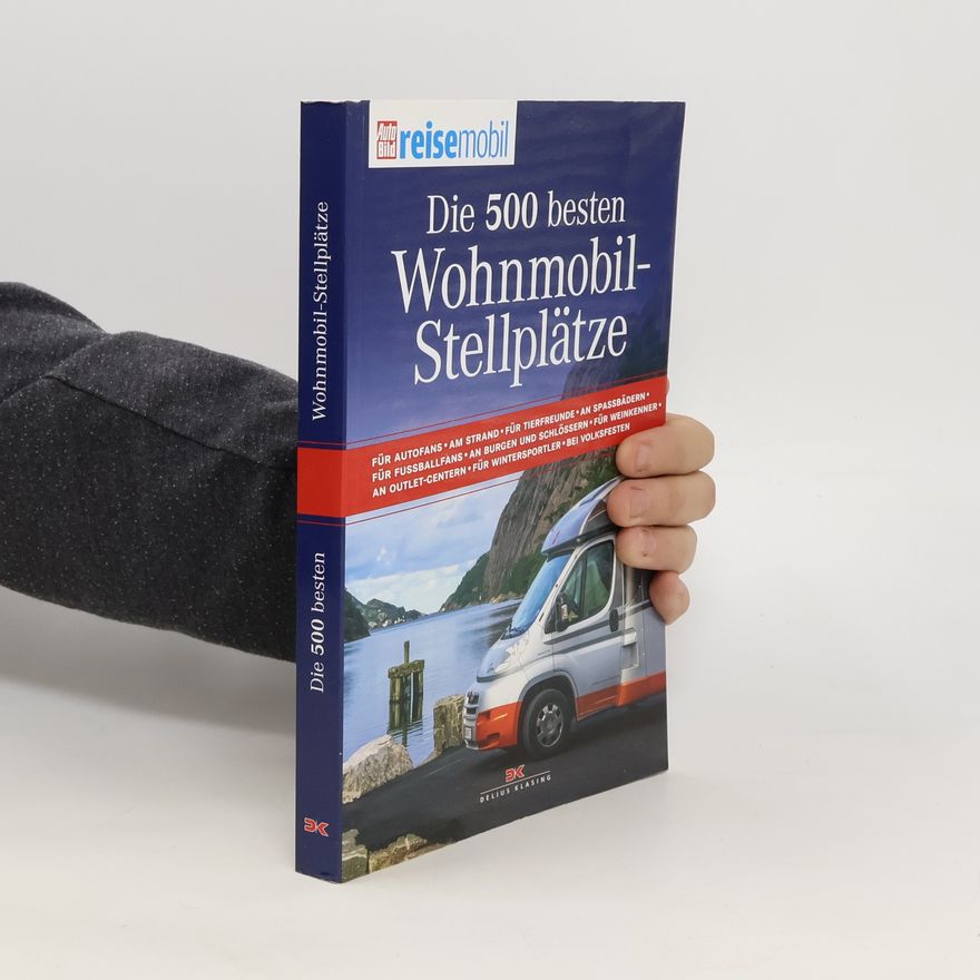 Various authors Die 500 besten Wohnmobil-Stellplätze