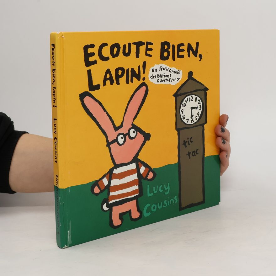 Lucy Cousins Ecoute bien, lapin !