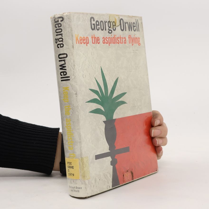 George Orwell Keep the aspidistra flying
