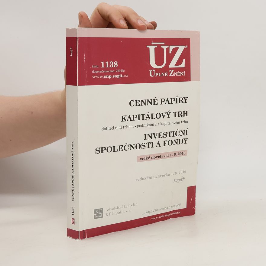 Kolektiv autorů Úplné Znění 1138. Cenné papíry. Kapitálový trh. Investiční společnosti a fondy.