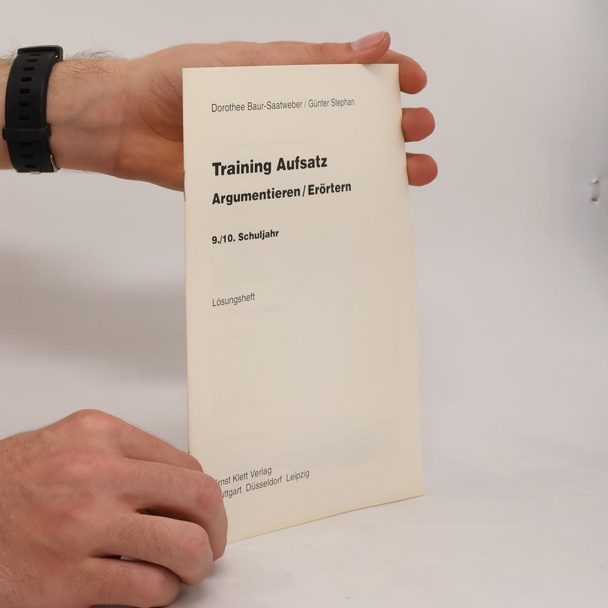 Dorothee Baur-Saatweber Training Aufsatz - Argumentieren, Erörtern