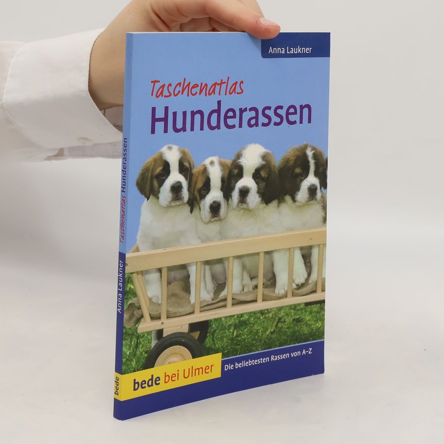 Anna Laukner Taschenatlas Hunderassen