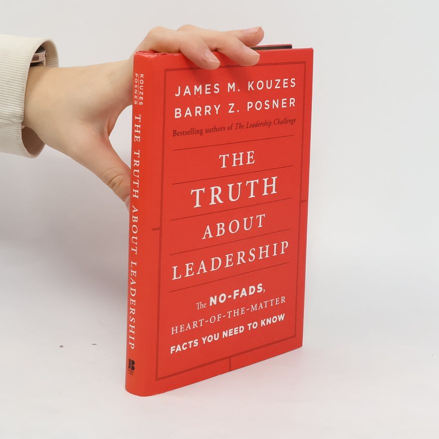 James M. Kouzes The Truth About Leadership