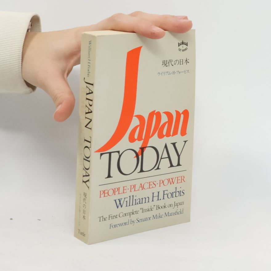 William H. Forbis Japan Today. People, Places, Power