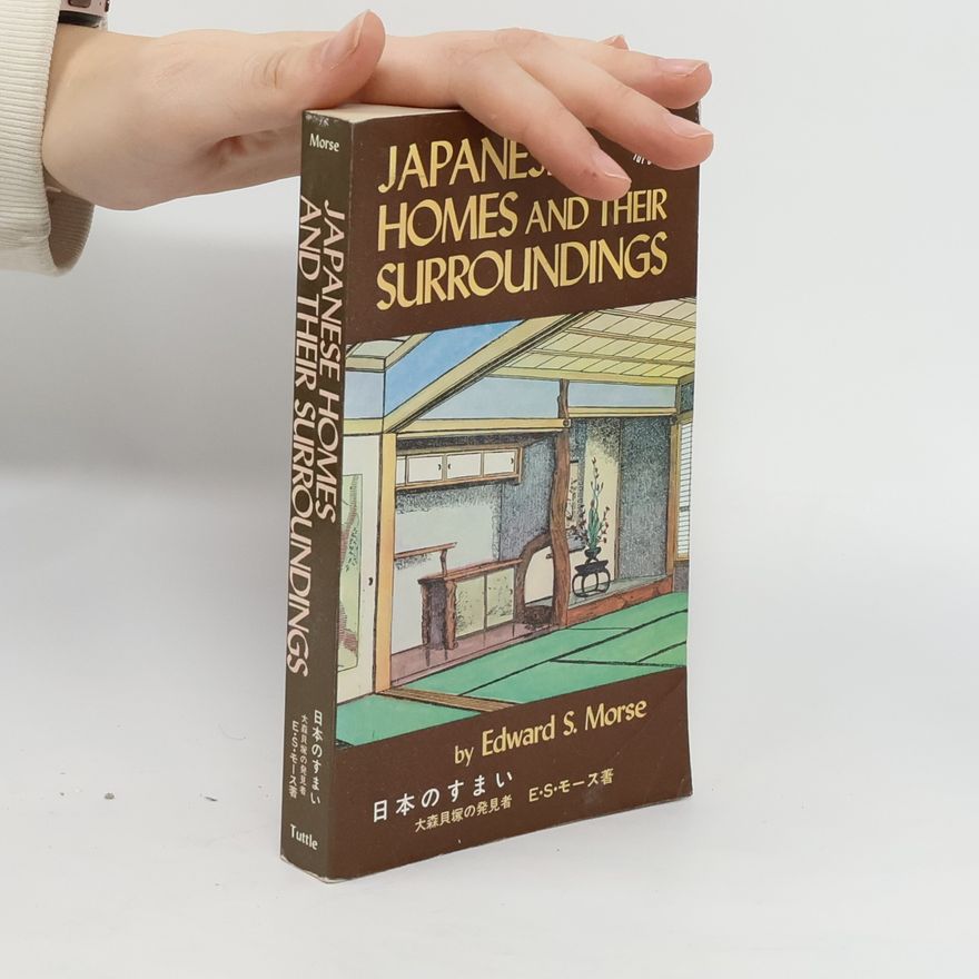 Edward Sylvester Morse Japanese Homes and Their Surroundings
