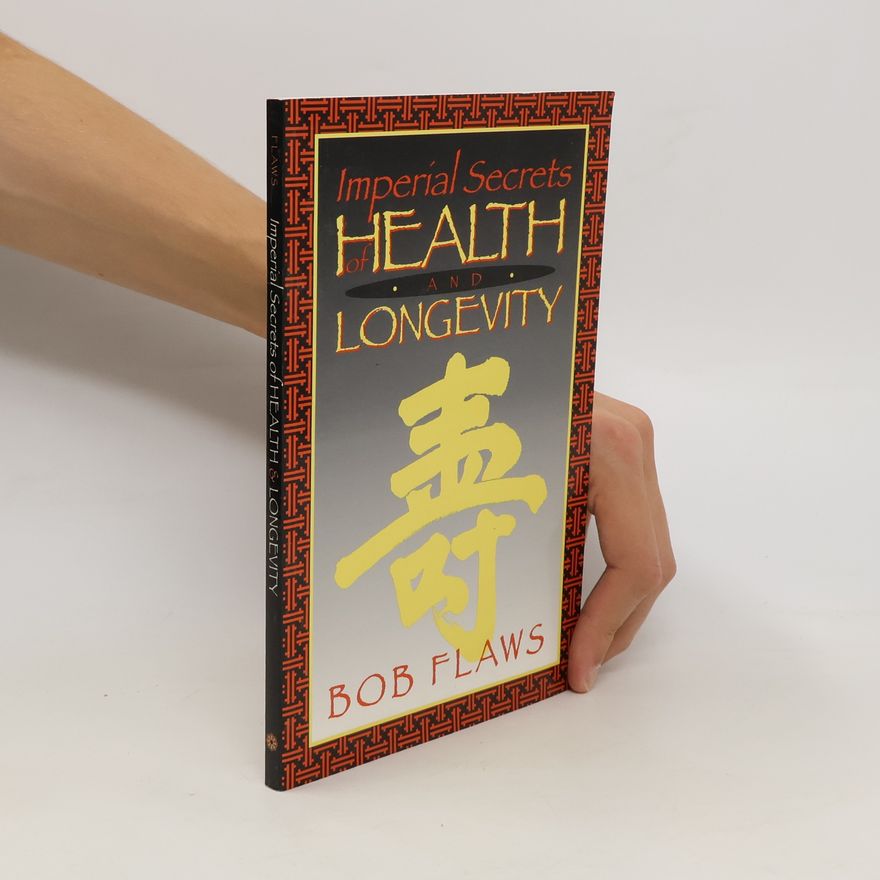 Bob Flaws Imperial Secrets of Health and Longevity