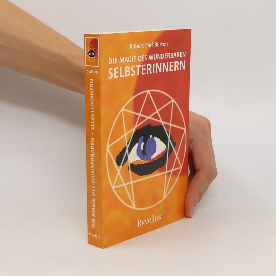 Robert Burton Die Magie des wunderbaren Selbsterinnern