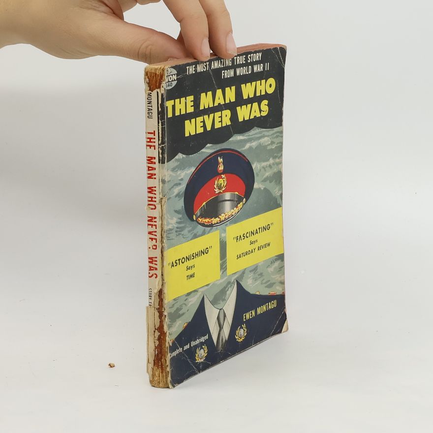 Ewen Montagu The Man Who Never Was