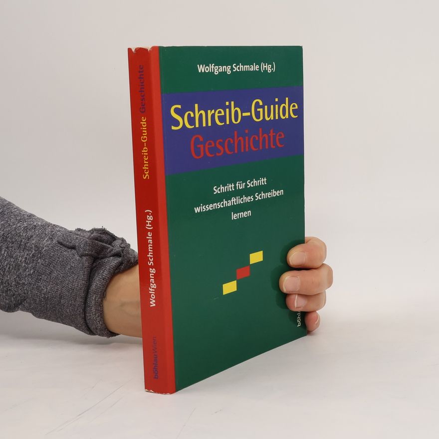 Wolfgang Schmale Schreib-Guide Geschichte