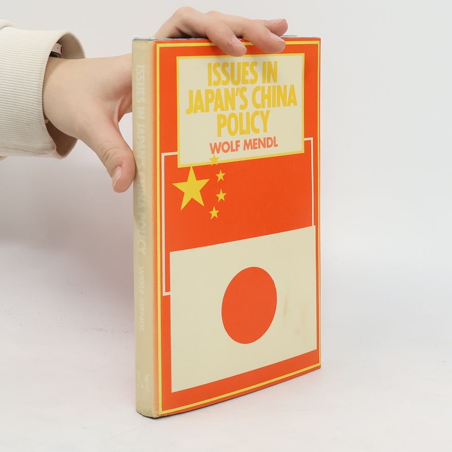 Wolf Mendl Issues in Japan's China policy