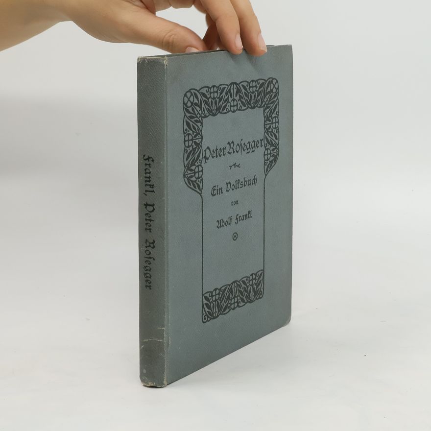 Adolf Frankl Peter Rosegger Ein Volksbuch